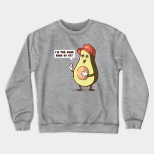 I'm the good kind of fat Avocado Crewneck Sweatshirt